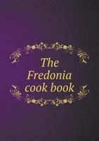 The Fredonia Cook Book 5518718519 Book Cover