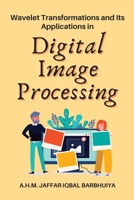 Wavelet Transformations and Its Applications in Digital Image Processing 7878049351 Book Cover