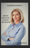 Reife Frauen, junge Männer: Sammelband 2 (German Edition) 1710542675 Book Cover