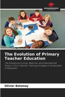 The Evolution of Primary Teacher Education 6209866816 Book Cover