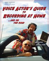 The Voice Actor's Guide to Home Recording 193114043X Book Cover