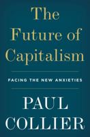 The Future of Capitalism: Facing the New Anxieties 0062748653 Book Cover