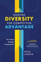 Leading Diversity for Competitive Advantage: The Twelve Strategic Competencies 1646638352 Book Cover