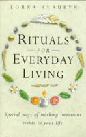 Rituals for Everyday Living: Special Ways of Marking Important Events in Your Life 074991355X Book Cover