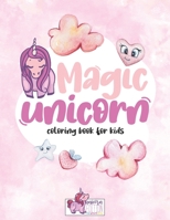 Magic Unicorn coloring book for Kids: Unicorn Toddler Coloring Book, Unicorns, Castles, Flowers, Rainbows, and More, Pretty Gift for Unicorn Lovers ... have fun for Toddlers & Kids Ages 3 and Up. B08PJNXWF9 Book Cover