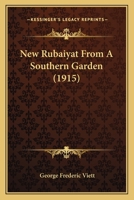 New Rubaiyat From a Southern Garden 1022119915 Book Cover