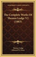 The Complete Works Of Thomas Lodge V2 1104910950 Book Cover