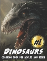 Dinosaurs Coloring book for adults and Teens: Big Dinosaurs Coloring Book for Adults , Teens ,Boys and Girls Best Gift for Dinosaur Lovers B08ZBRS68K Book Cover