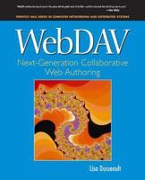 Webdav: Next-generation Collaborative Web Authoring (Prentice Hall Series in Computer Networking and Distributed) 0130652083 Book Cover