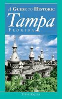 The Guide to Historic Tampa 1540204642 Book Cover