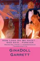How Long Do We Have?...God Said...Forever: Its a Complicated World 1546398694 Book Cover