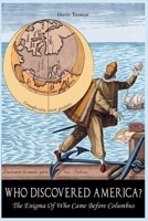 Who Discovered America? The Enigma of Who Came Before Columbus B0CDZXZZPH Book Cover