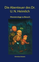 Die Abenteuer des Dr. U. N. Heimlich: Monsterologe zu Besuch (German Edition) 3819232494 Book Cover