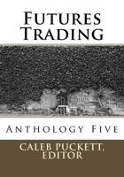 Futures Trading : Anthology Five 198576718X Book Cover