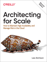 Architecting for Scale: High Availability for Your Growing Applications 1491943394 Book Cover