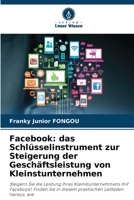 Facebook: das Schlüsselinstrument zur Steigerung der Geschäftsleistung von Kleinstunternehmen 6205980231 Book Cover