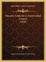 Discurso Leido En La Universidad Central (1854) 1169504213 Book Cover