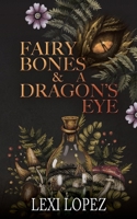 Fairy Bones & a Dragon's Eye 1957412151 Book Cover