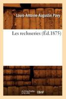 Les Recluseries (A0/00d.1875) 2012579914 Book Cover