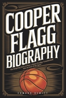 Cooper Flagg Biography: The Inspiring Story of How a Maine Prodigy Transformed into an Icon of the Sport B0DSKG541L Book Cover