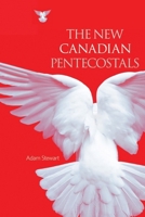 The New Canadian Pentecostals 1771121408 Book Cover