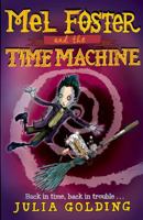 Mel Foster and the Time Machine 1405279710 Book Cover