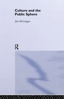 Culture and the Public Sphere 041511263X Book Cover