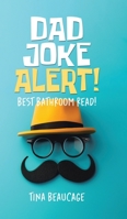 Dad Joke Alert!: Best Bathroom Read! 1998482324 Book Cover
