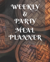 Weekly Meal & Party Planner: 52 weeks with shopping list and party planner 188 pages 8 x 10 in (Top Planners) 1676412069 Book Cover