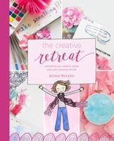 The Creative Retreat: Everything You Need to Create Your Own Personal Retreat 0692713603 Book Cover