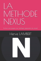 LA METHODE NEXUS: Du bon sens paysan aux stratégies gagnantes du conseil (Les Cahiers NEXUS) (French Edition) B0FM9X85N4 Book Cover
