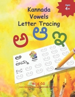Kannada Vowels Letter Tracing: Learn Kannada Alphabets | Kannada alphabets writing practice Workbook with words and pictures B083XX4B39 Book Cover