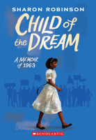 Child of the Dream (A Memoir of 1963) 1338282816 Book Cover
