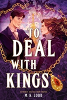 To Deal with Kings (Thieves & Kings, 2) 0316575518 Book Cover