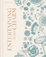 Entertaining with Charm: A Modern Guide to Relaxed Gatherings B0CTYHD2XP Book Cover