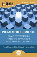 GuíaBurros: Intraemprendimiento: Cómo potenciar el talento innovador en las organizaciones 8418429224 Book Cover