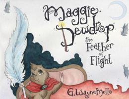 Maggie Dewdrop: The Feather of Flight 1684331110 Book Cover