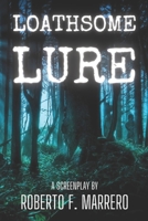 Loathsome Lure B09C34WKS4 Book Cover