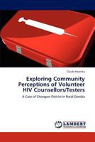 Exploring Community Perceptions of Volunteer HIV Counsellors/Testers 3844385797 Book Cover