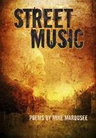 Street Music: Poems by Mike Marqusee 0957208804 Book Cover