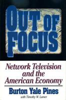 Out of Focus: Network Television and the American Economy 0895264900 Book Cover