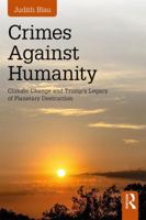 Crimes Against Humanity: Climate Change and Trump's Legacy of Planetary Destruction 1138312681 Book Cover