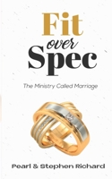 Fit Over Spec VOL 1: The Ministry Called Marriage B0C5GFL3KX Book Cover