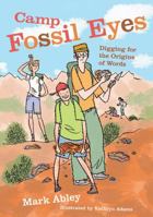 Camp Fossil Eyes: Digging for the Origins of Words 1554511801 Book Cover