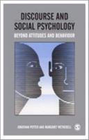 Discourse and Social Psychology: Beyond Attitudes and Behaviour 0803980566 Book Cover