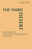 The Third Desert (Monastic Interreligious Dialogue) 0814633579 Book Cover