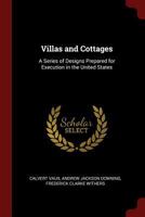 Villas and Cottages: A Series of Designs Prepared for Execution in the United States 0486267571 Book Cover