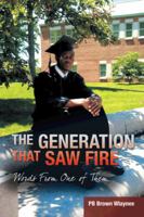 The Generation That Saw Fire: Words from One of Them 146697785X Book Cover