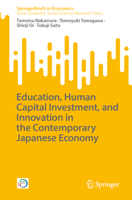 Education, Human Capital Investment, and Innovation in the Contemporary Japanese Economy (SpringerBriefs in Economics) 9811986991 Book Cover