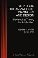 Strategic Organizational Diagnosis and Design: The Dynamics of Fit (Information and Organization Design Series)